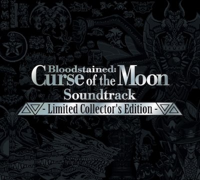 Bloodstained: Curse of the Moon Soundtrack - Limited Collector's Edition -